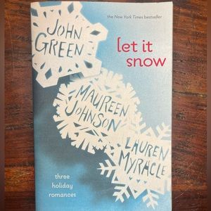 Let it snow By John Green, Maureen Johnson, and Lauren Myracle